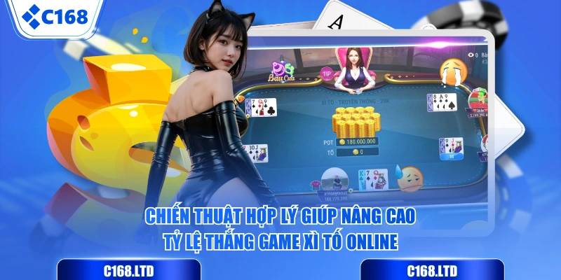 Chiến thuật hợp lý giúp nâng cao tỷ lệ thắng game xì tố online