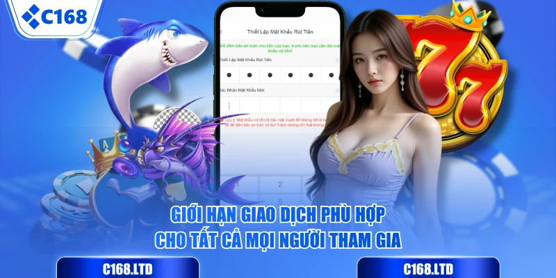 Giới hạn giao dịch phù hợp cho tất cả mọi người tham gia